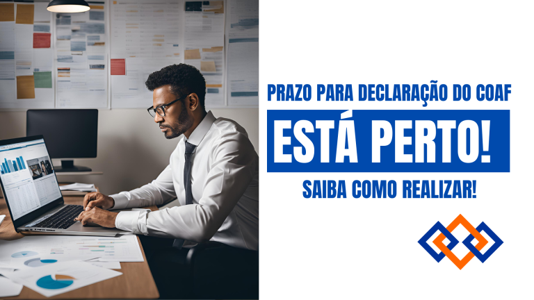Coaf Prazo para declaração do COAF está perto! Saiba como realizar! – AMG